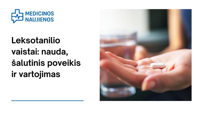 % Leksotanilis: nauda, galimas šalutinis poveikis, kaip vartoti ir dar daugiau