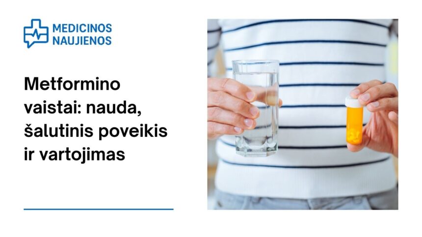% Metforminas: nauda, galimas šalutinis poveikis, kaip vartoti ir dar daugiau