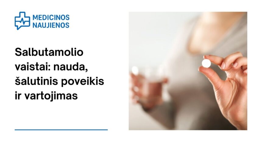 % Salbutamolis: nauda, galimas šalutinis poveikis, kaip vartoti ir dar daugiau
