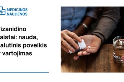 % Tizanidinas: nauda, galimas šalutinis poveikis, kaip vartoti ir dar daugiau