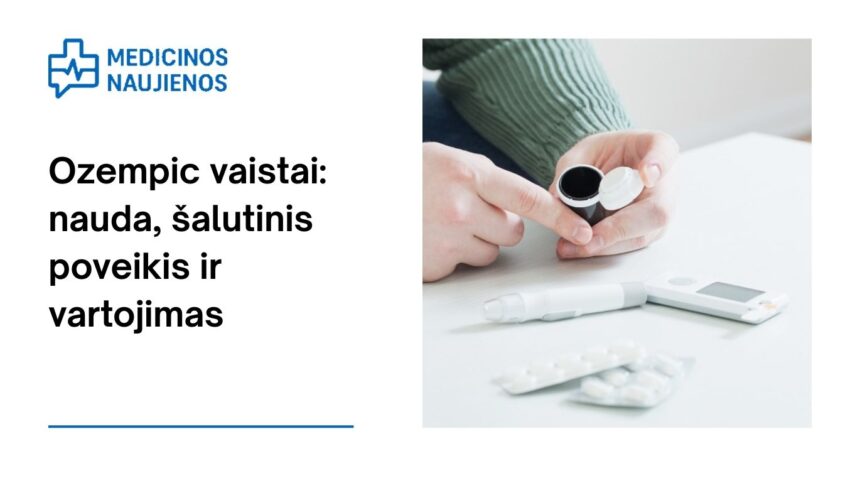 % Ozempic vaistai: nauda, galimas šalutinis poveikis, kaip vartoti ir dar daugiau