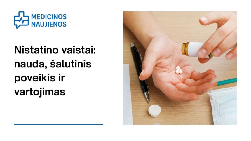 % Nistatinas: kuo jis gali padėti, galimas šalutinis poveikis, kaip vartoti ir dar daugiau.