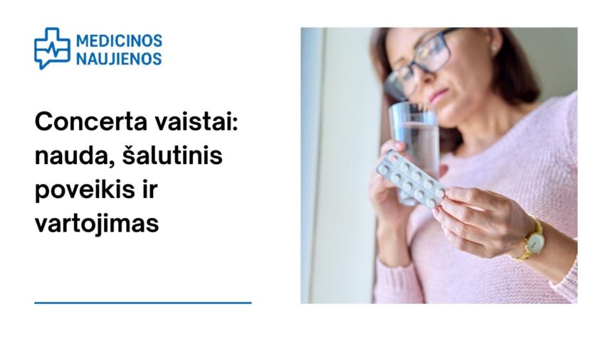 % Concerta vaistai: nauda, koks galimas šalutinis poveikis, kaip vartoti ir dar daugiau