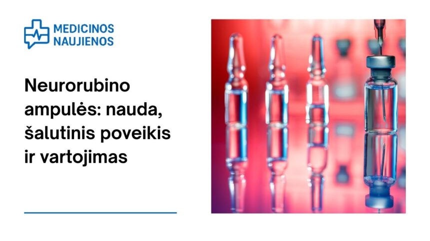 % Neurorubino ampulės: nauda, galimas šalutinis poveikis, kaip vartoti ir dar daugiau