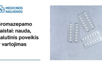 % Bromazepamas: nauda, galimas šalutinis poveikis, kaip vartoti ir dar daugiau