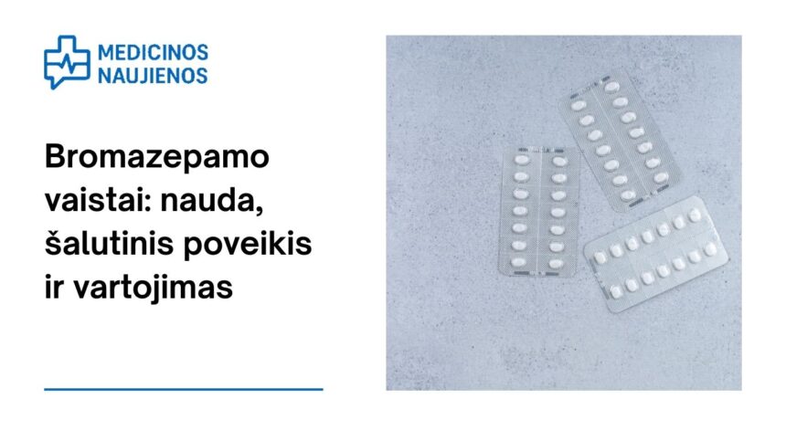 % Bromazepamas: nauda, galimas šalutinis poveikis, kaip vartoti ir dar daugiau
