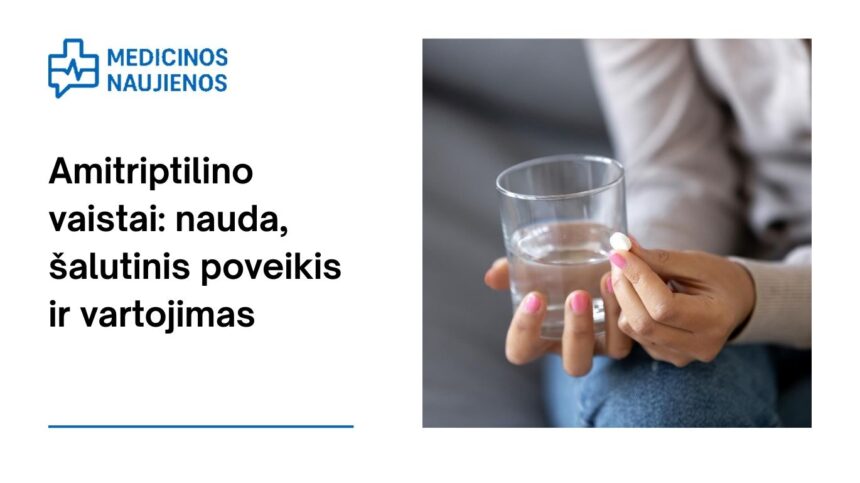 % Amitriptilinas: nauda, galimas šalutinis poveikis, kaip vartoti ir dar daugiau