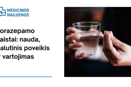 % Lorazepamas: nauda, galimas šalutinis poveikis, kaip vartoti ir dar daugiau