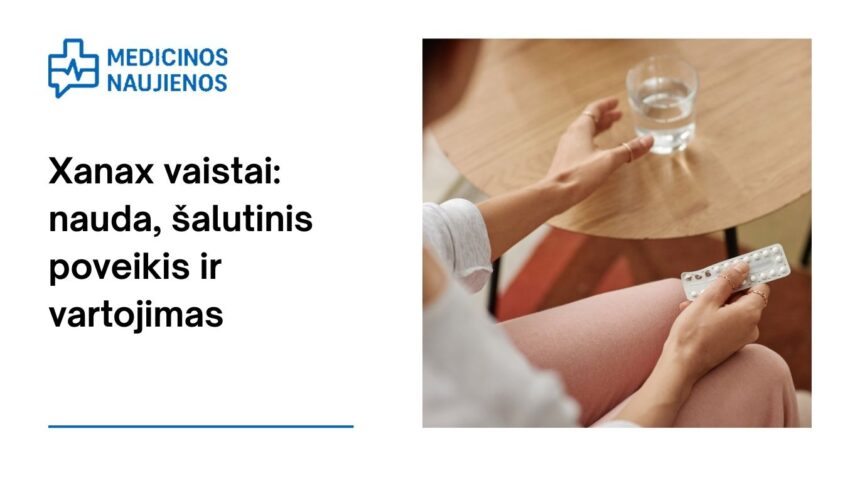 % Xanax vaistai: nauda, galimas šalutinis poveikis, kaip vartoti ir dar daugiau