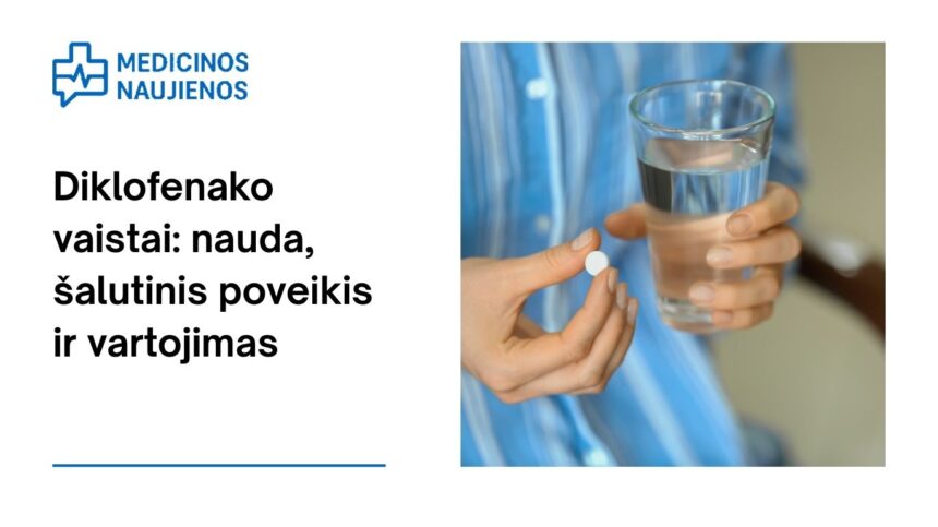 % Diklofenakas : nauda, galimas šalutinis poveikis, kaip vartoti ir dar daugiau