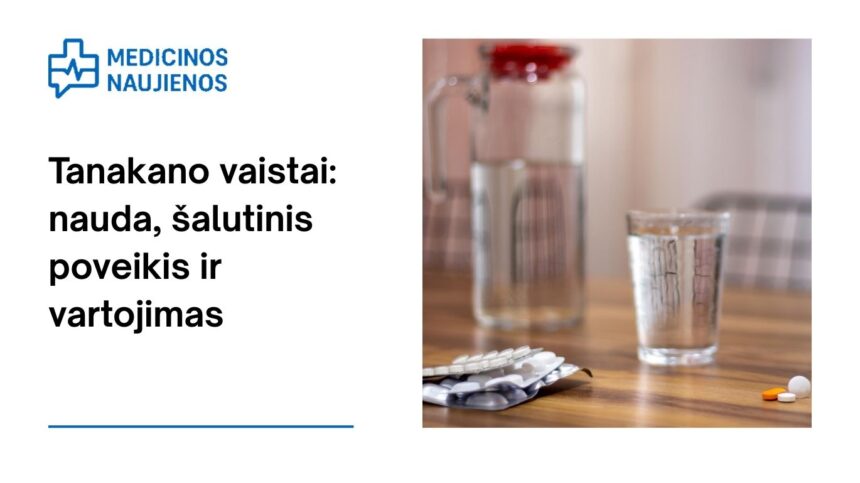 % Tanakanas: nauda, galimas šalutinis poveikis, kaip vartoti ir dar daugiau