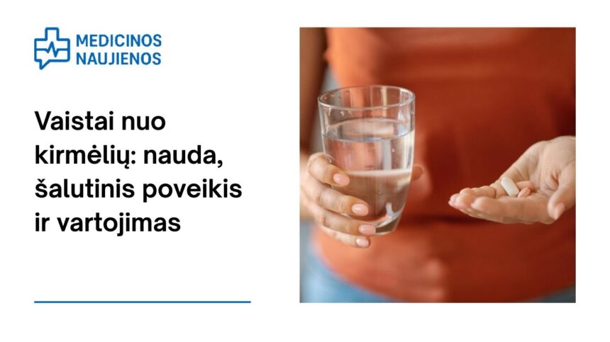 % Vaistai nuo kirmėlių: nauda, galimas šalutinis poveikis, kaip vartoti ir dar daugiau