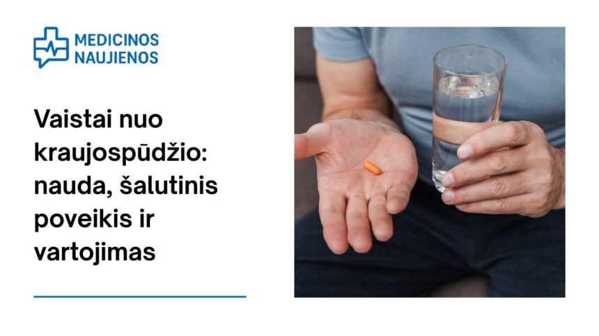 % Vaistai nuo kraujospūdžio: nauda, koks galimas šalutinis poveikis, kaip vartoti ir dar daugiau