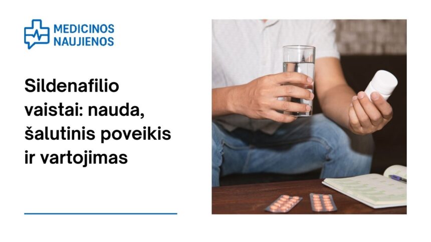 % Sildenafilis: nauda, galimas šalutinis poveikis, kaip vartoti ir dar daugiau