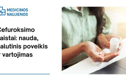 % Cefuroksimas: kuo jis gali padėti, galimas šalutinis poveikis, kaip vartoti ir kt.