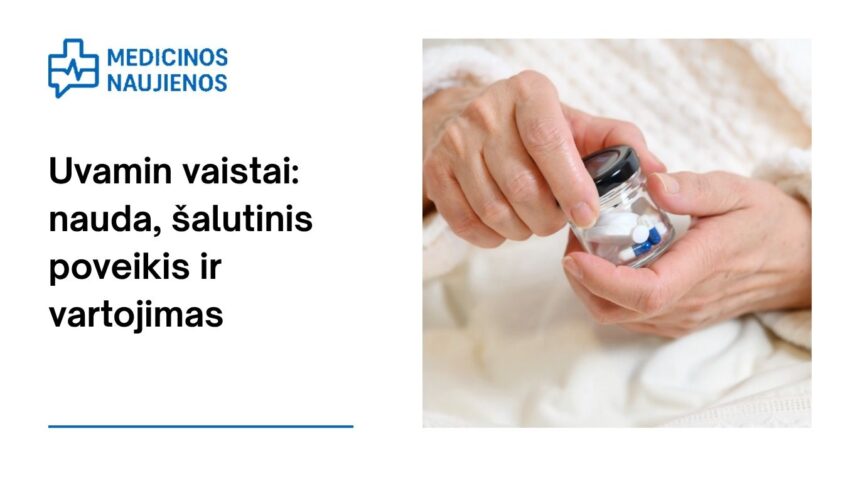 % Uvamin: kuo jis gali padėti, galimas šalutinis poveikis, kaip vartoti ir dar daugiau