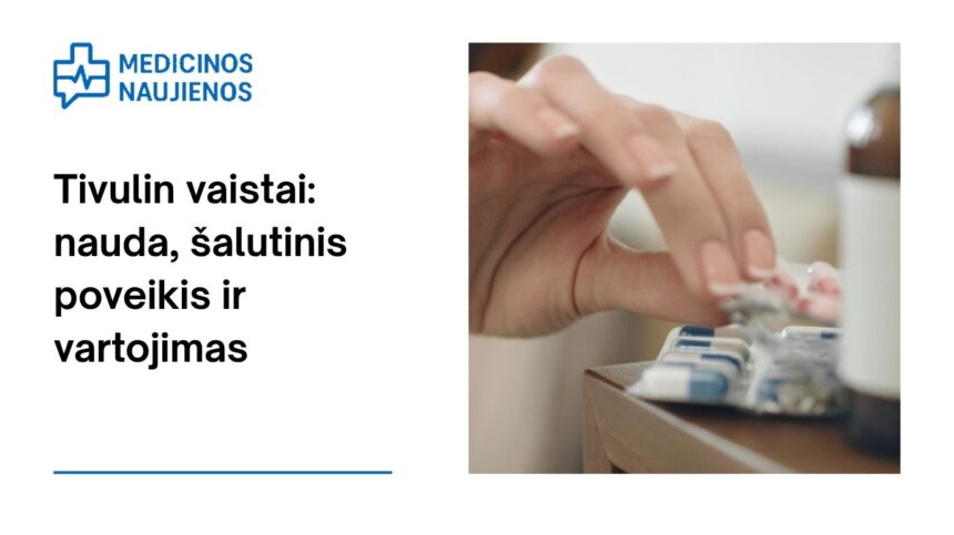 % Tivulin: kuo jis gali padėti, galimas šalutinis poveikis, kaip vartoti ir dar daugiau
