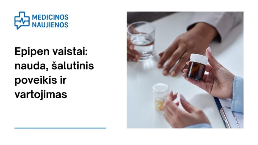 % Epipen: kuo jis gali padėti, galimas šalutinis poveikis, kaip vartoti ir dar daugiau