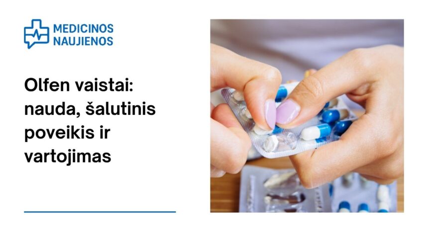 % Olfen: kuo jis gali padėti, galimas šalutinis poveikis, kaip vartoti ir dar daugiau