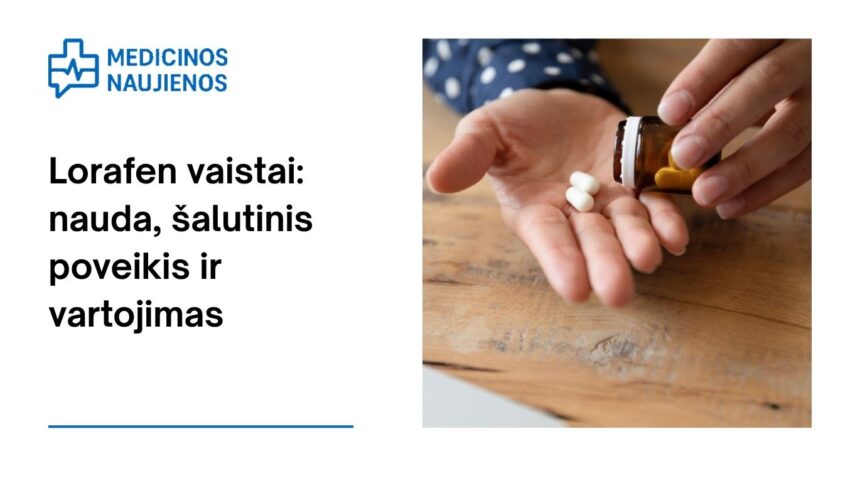 % Lorafen: kuo jis gali padėti, galimas šalutinis poveikis, kaip vartoti ir dar daugiau