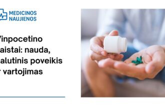 % Vinpocetinas: kuo jis gali padėti, galimas šalutinis poveikis, kaip vartoti ir dar daugiau