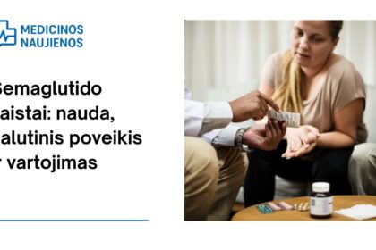 % Semaglutidas: kuo jis gali padėti, galimas šalutinis poveikis, kaip vartoti ir dar daugiau