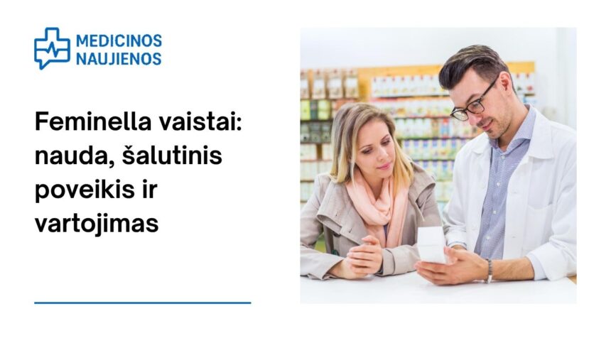 % Feminella: kuo ji gali padėti, galimas šalutinis poveikis, kaip vartoti ir dar daugiau