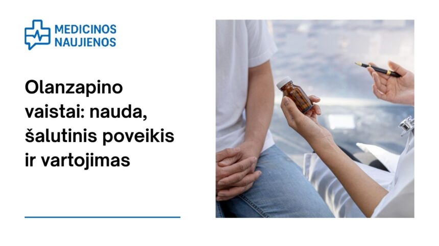 % Olanzapinas: kuo jis gali padėti, galimas šalutinis poveikis, kaip vartoti ir kt.
