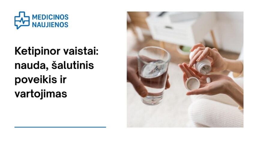 % Ketipinor: kuo jis gali padėti, galimas šalutinis poveikis, kaip vartoti ir dar daugiau
