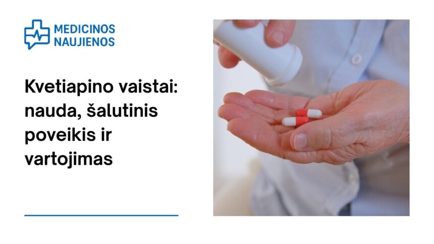 % Kvetiapinas: kuo jis gali padėti, kokie galimi šalutiniai poveikiai, kaip vartoti ir dar daugiau