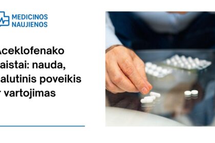 % Aceklofenakas: kuo jis gali padėti, galimas šalutinis poveikis, kaip vartoti ir dar daugiau