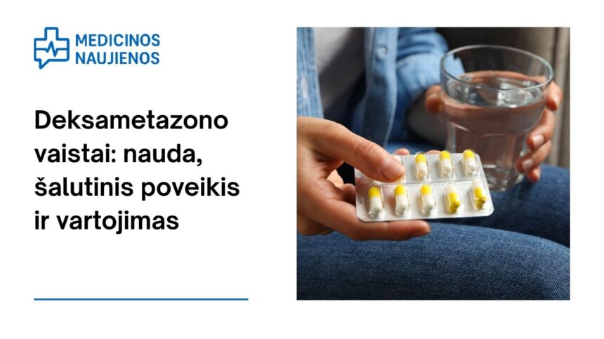 % Deksametazonas: kuo jis gali padėti, galimas šalutinis poveikis, kaip vartoti ir dar daugiau