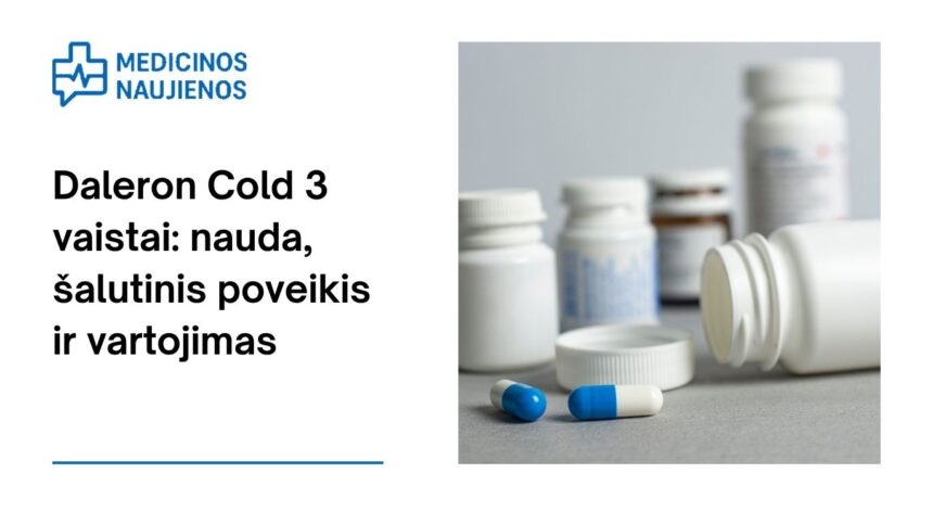 % Daleron Cold 3: kuo jis gali padėti, galimas šalutinis poveikis, kaip vartoti ir dar daugiau