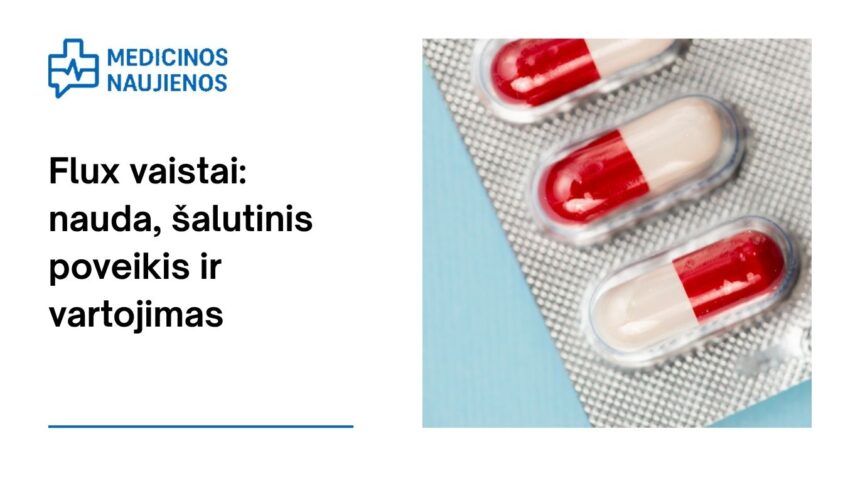 % Flux: kuo jis gali padėti, koks galimas šalutinis poveikis, kaip vartoti ir dar daugiau
