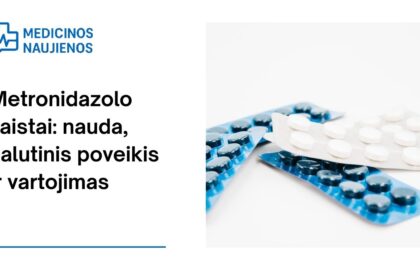 % Metronidazolas: kuo jis gali padėti, galimas šalutinis poveikis, kaip vartoti ir dar daugiau