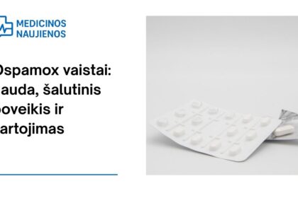 % Ospamox: kuo jis gali padėti, galimas šalutinis poveikis, kaip vartoti ir dar daugiau