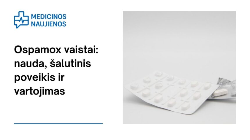 % Ospamox: kuo jis gali padėti, galimas šalutinis poveikis, kaip vartoti ir dar daugiau