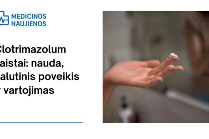 % Clotrimazolum kremas: kuo jis gali padėti, galimas šalutinis poveikis, kaip vartoti ir dar daugiau