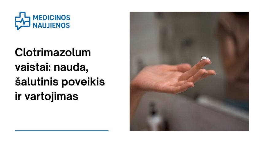 % Clotrimazolum kremas: kuo jis gali padėti, galimas šalutinis poveikis, kaip vartoti ir dar daugiau