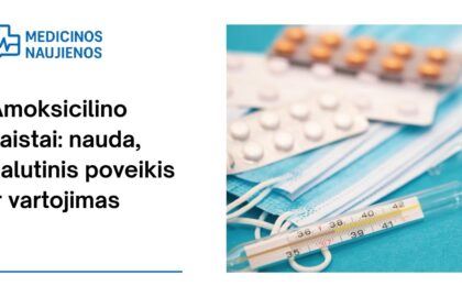 % Amoksicilinas: kuo jis gali padėti, galimas šalutinis poveikis, kaip vartoti ir dar daugiau