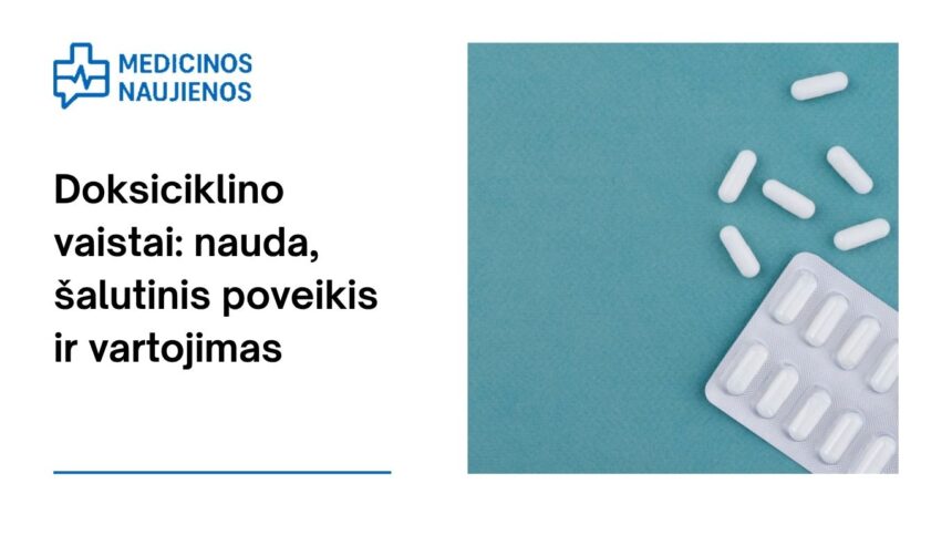 % Doksiciklinas: kuo jis gali padėti, galimas šalutinis poveikis, kaip vartoti ir dar daugiau