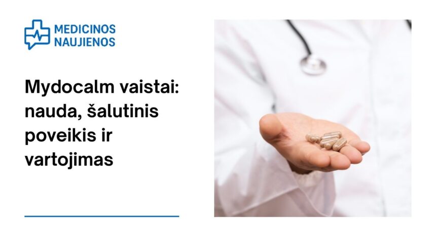 % Mydocalm: kuo jis gali padėti, galimas šalutinis poveikis, kaip vartoti ir dar daugiau