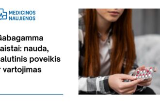 % Gabagamma: kuo gali padėti, koks galimas šalutinis poveikis, kaip vartoti ir daugiau