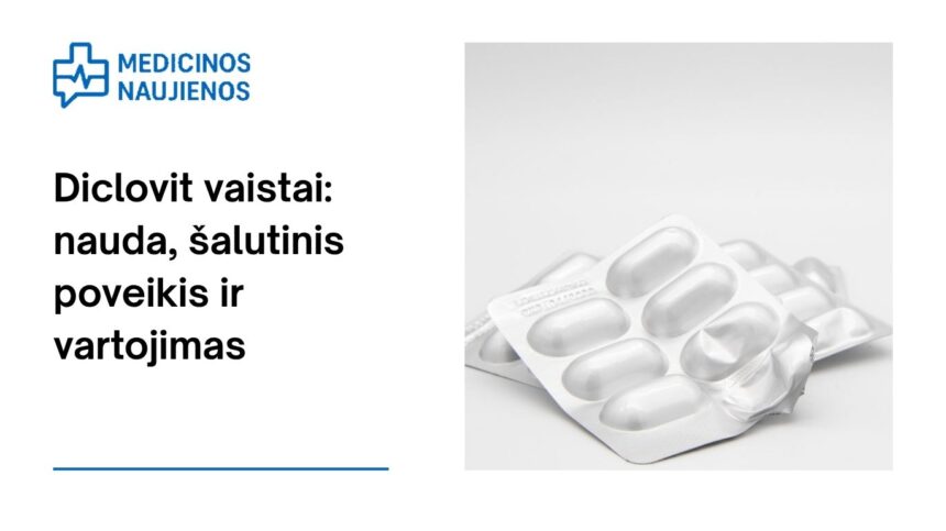 % Diclovit: kuo jis gali padėti, galimas šalutinis poveikis, kaip vartoti ir dar daugiau