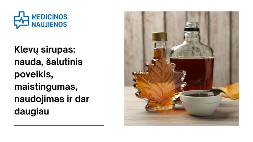 % Klevų sirupas: nauda, šalutinis poveikis, maistingumas, naudojimas ir dar daugiau