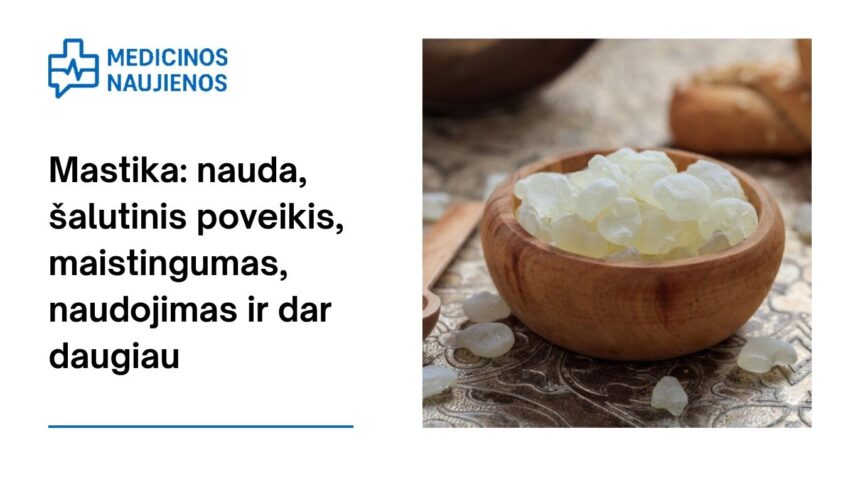 % Mastika: nauda, šalutinis poveikis, maistingumas, naudojimas ir dar daugiau