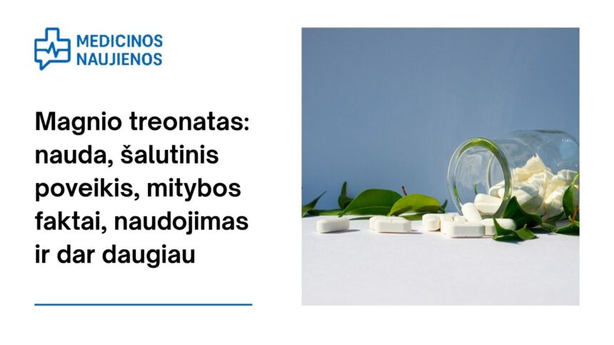 % Magnio treonatas: nauda, šalutinis poveikis, mitybos faktai, naudojimas ir dar daugiau
