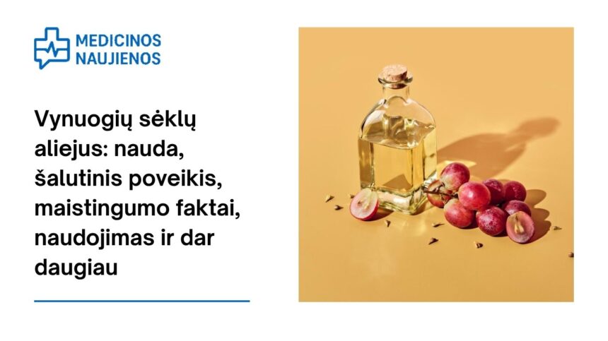 % Vynuogių sėklų aliejus: nauda, šalutinis poveikis, maistingumo faktai, naudojimas ir dar daugiau