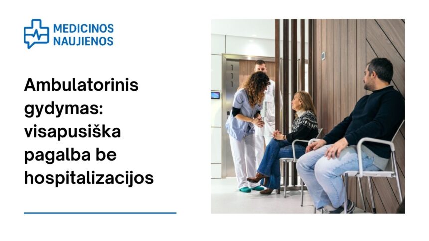 % Ambulatorinis gydymas: visapusiška pagalba be hospitalizacijos