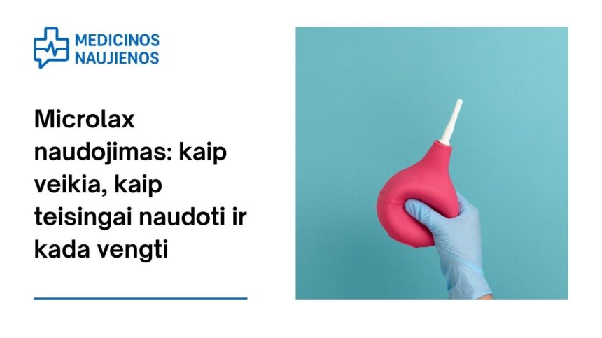 % Microlax naudojimas: kaip veikia, kaip teisingai naudoti ir kada vengti